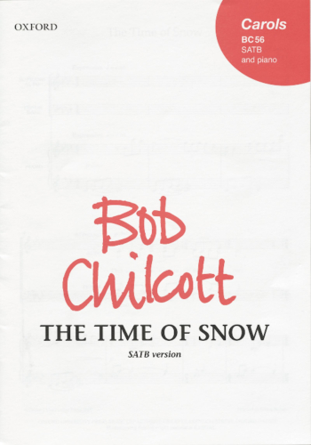Chilcot: Time Of Snow: Vocal SATB  (OUP) Digital Edition