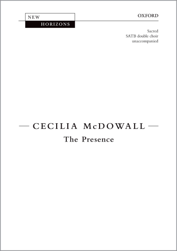 McDowall: The Presence for SATB double choir unaccompanied (OUP) Digital Edition