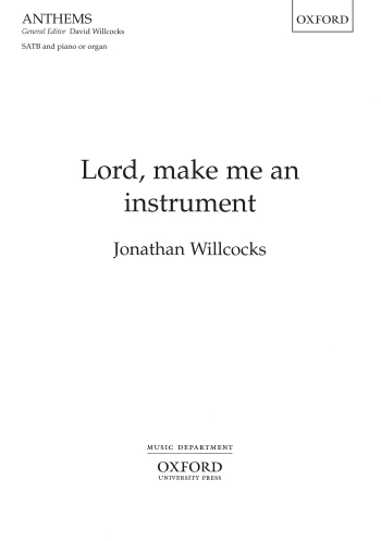 Willcox: Lord, Make Me An Instrument (from Lux Perpetua) Vocal SATB (OUP) Digital Edition
