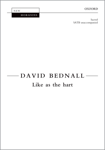 Bednall: Like as the hart for SATB unaccompanied (OUP) Digital Edition