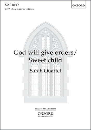 Quartel: God will give orders/Sweet Child for SATB, piano, djembe, and cello (OUP) Digital Edition
