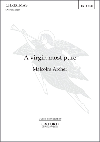 Archer: A Virgin Most Pure: Vocal Score: SATB & Organ (OUP) Digital Edition