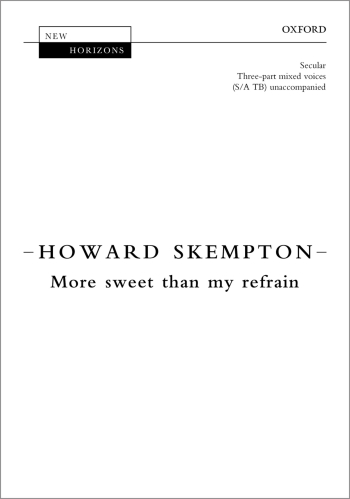 Skempton: More sweet than my refrain for S/A TB unaccompanied (OUP) Digital Edition