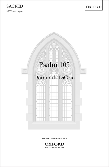 DiOrio: Psalm 105 for SATB and organ (OUP) Digital Edition