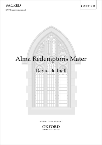 Bednall: Alma Redemptoris Mater for SATB unaccompanied (OUP) Digital Edition