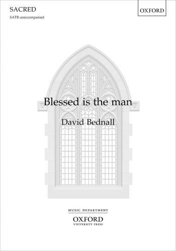 Bednall: Blessed is the man: Vocal SATB (OUP) Digital Edition