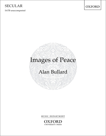 Bullard: Images of Peace: SATB (OUP) Digital Edition