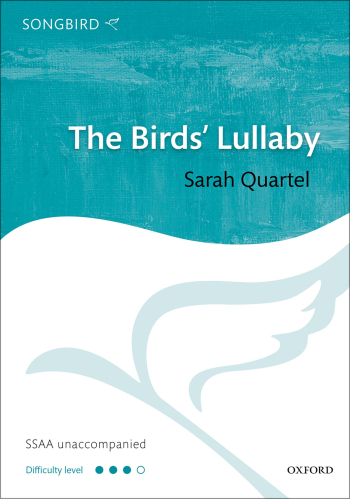 Quartel: The Birds' Lullaby for SSAA unaccompanied (OUP) Digital Edition