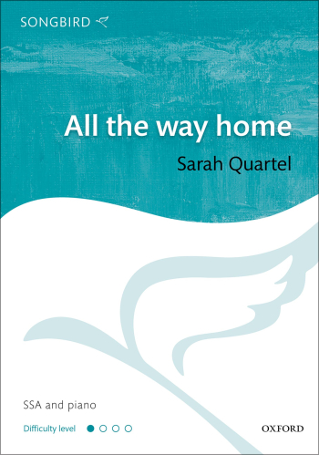 Quartel: All the way home: SSA & piano (OUP) Digital Edition