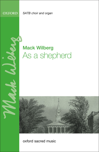 Wilberg: As a shepherd: SATB & organ/horns, harp, strings: Vocal score (OUP) Digital Edition