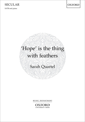 Quartel: Hope is the thing with feathers: SATB & piano(OUP) Digital Edition