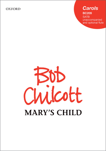 Chilcott: Marys Child Vocal SATB  (OUP) Digital Edition