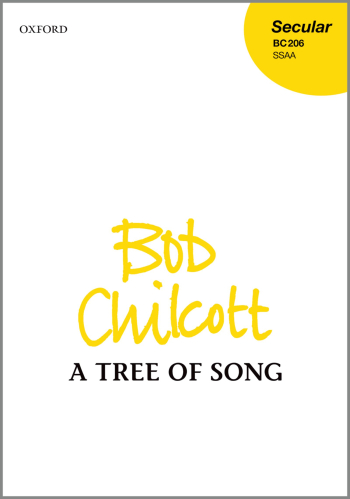 Chilcott: A Tree of Song for SSAA unaccompanied (OUP) Digital Edition
