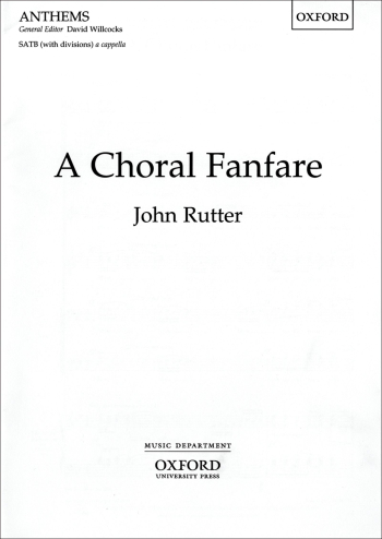 Rutter: A Choral Fanfare for SATB (with divisions) unaccompanied (OUP) Digital Edition