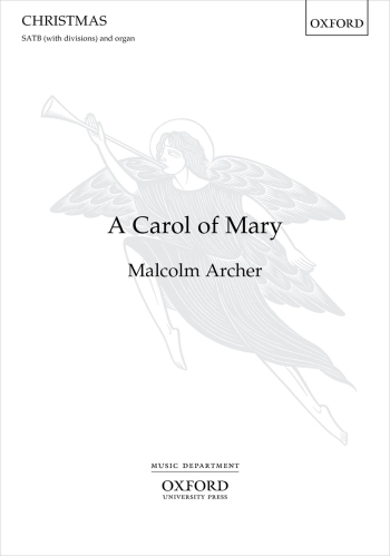 Archer: A Carol Of Mary SATB (with Divisions) & Organ (OUP) Digital Edition