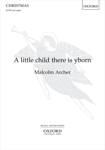 Archer: A Little Child There Is Yborn: SATB & Organ(OUP) Digital Edition