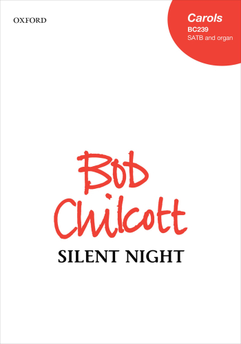 Chilcott: Silent Night Vocal SATB   (OUP) Digital Edition