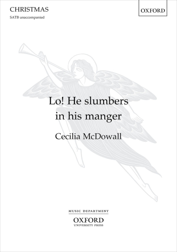 McDowall: Lo! He Slumbers In His Manger Vocal SATB  (OUP) Digital Edition
