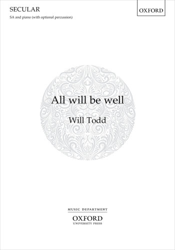 Todd: All will be well for SA and piano (with optional percussion) (OUP) Digital Edition