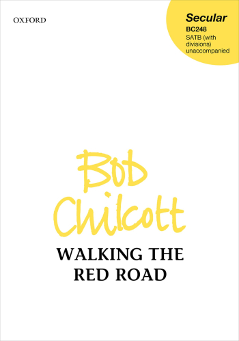 Chilcott: Walking the Red Road for SATB (with divisions) unaccompanied (OUP) Digital Edition