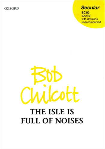 Chilcott: The Isle Is Full Of Noises: SATB Unaccompanied (OUP) Digital Edition