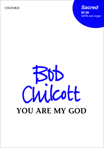 Chilcott: You Are My God for SATB and piano (OUP) Digital Edition