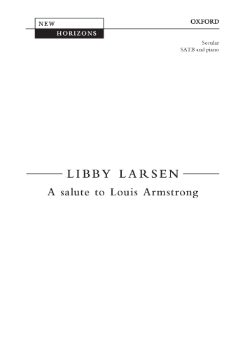 Larsen: A salute to Louis Armstrong for SATB chorus and piano (OUP) Digital Edition