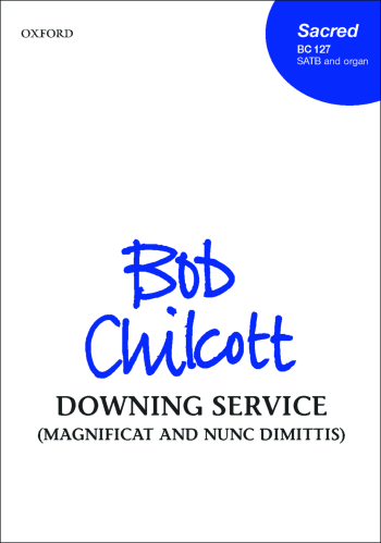 Chilcott: Downing Service (Magnificat And Nunc Dimittis) SATB And Organ (OUP) Digital Edition
