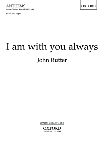 Rutter: I am with you always for SATB and organ (OUP) Digital Edition