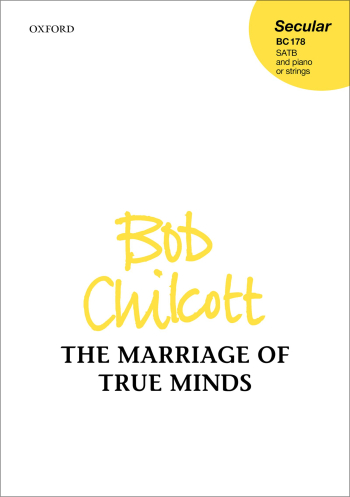 Chilcott: The Marriage of True Minds for SATB and piano or strings (OUP) Digital Edition