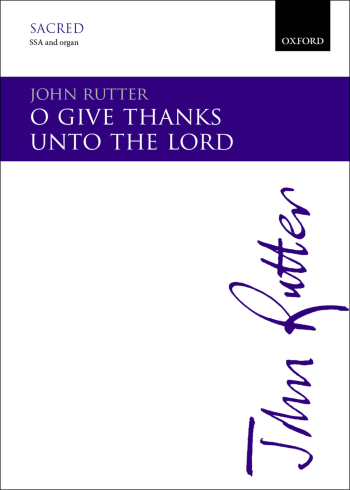 Rutter: O give thanks unto the Lord for SSA and organ (OUP) Digital Edition