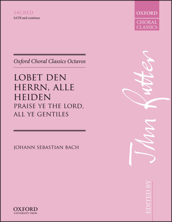 Bach: Lobet den Herrn, alle Heiden (Praise ye the Lord, all ye Gentiles) SATB  (OUP) Digital Edition