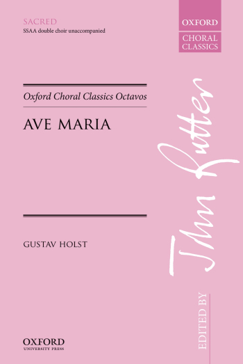 Holst: Ave Maria for SSAA double choir unaccompanied (OUP DIGITAL)