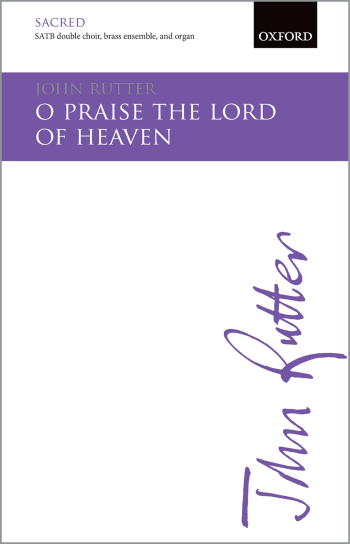 Rutter: O praise the Lord of heaven: SATB double choir (OUP) Digital Edition