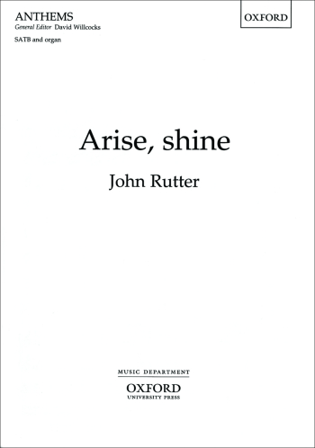 Rutter: Arise, shine for SATB and organ (OUP) Digital Edition