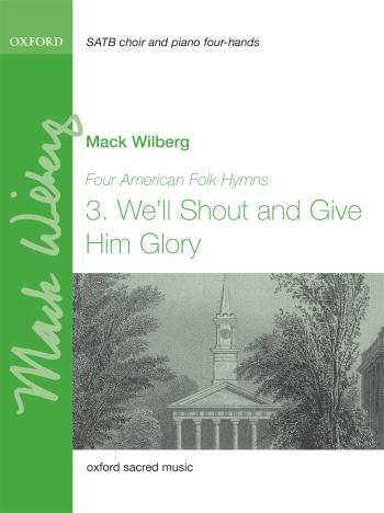 Wilberg: We'll shout and give him glory for SATB and piano (4 hands)  (OUP) Digital Edition