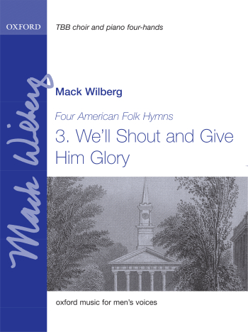 Wilberg: We'll shout and give him glory for TBB chorus and piano four-hands  (OUP) Digital Edition