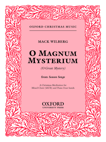 Wilberg: O Magnum Mysterium (O Great Mystery) for SATB and piano 4 hands (OUP) Digital Edition