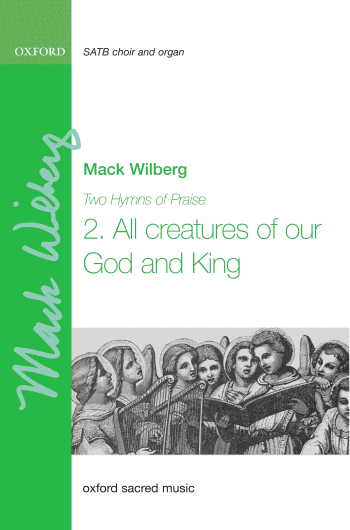 Wilberg: All Creatures of our God and King for SATB choir and full orchestra (OUP DIGITAL)