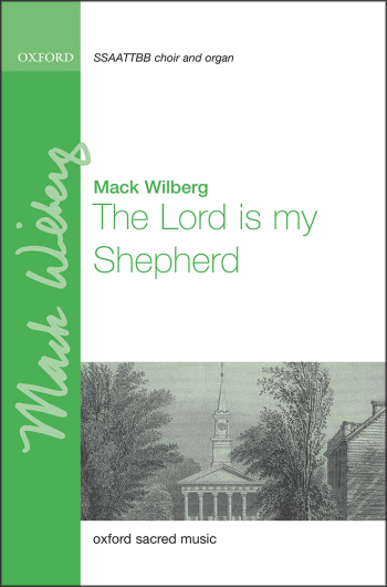 Wilberg: The Lord is my shepherd for SATB with divisi, organ, or orchestra (OUP) Digital Edition