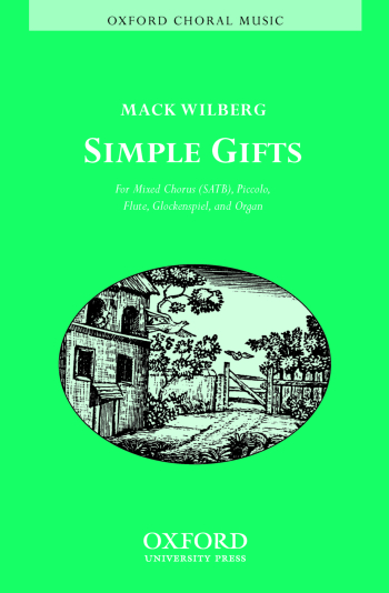 Wilberg: Simple Gifts for SATB, piccolo, flute, glockenspiel, and organ (OUP) Digital Edition