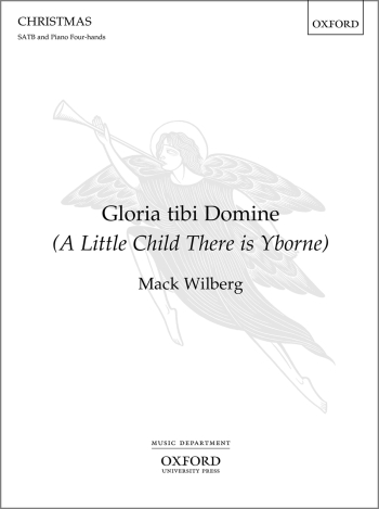 Wilberg: Gloria tibi domine (A Little Child There is Yborne) for SATB (OUP) Digital Edition