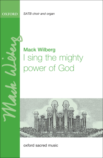 Wilberg: I sing the mighty power of God for SATB and organ or orchestra (OUP) Digital Edition