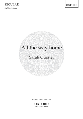 Quartel: All the way home for SATB and piano (OUP) Digital Edition