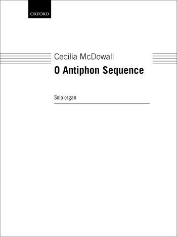 McDowall: O Antiphon Sequence For Organ Solo (OUP Digital)