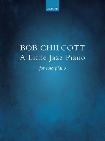 Chilcott: A Little Jazz Piano  (OUP) Digital Edition