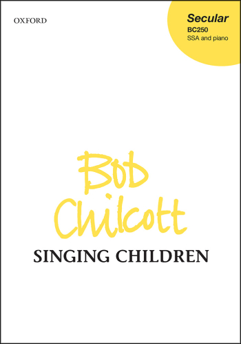 Chilcott: Singing Children for SSA and piano (OUP) Digital Edition