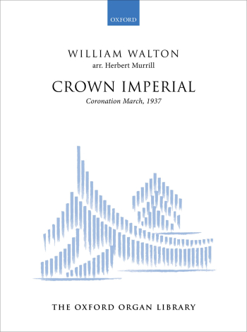 Walton Crown Imperial: A Coronation March (1937) Organ Solo  (OUP) Digital Edition
