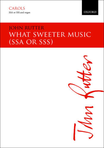 Rutter: What sweeter music for SSA or SSS and organ or strings (OUP) Digital Edition