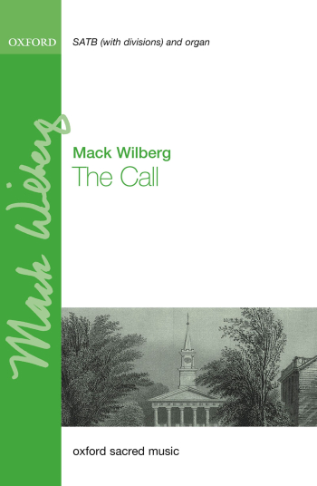 Wilberg: The Call for SATB (with divisions) and organ or orchestra (OUP) Digital Edition